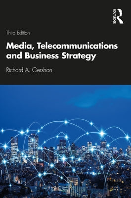 Media, Telecommunications and Business Strategy by Gershon, Richard A.