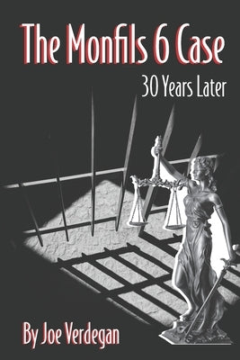 The Monfils 6 Case - 30 Years Later by Verdegan, Joe