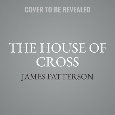 The House of Cross by Patterson, James