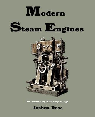 Modern Steam Engines by Joshua Rose
