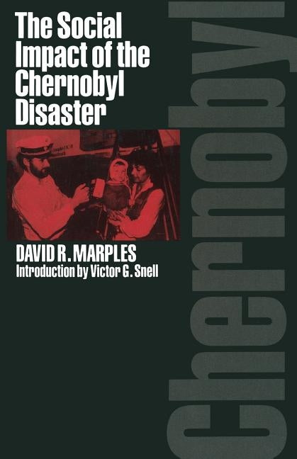 The Social Impact of the Chernobyl Disaster by Marples, David R.