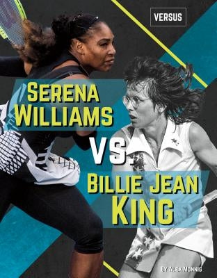 Serena Williams vs. Billie Jean King by Monnig, Alex