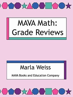 MAVA Math: Grade Reviews by Weiss, Marla