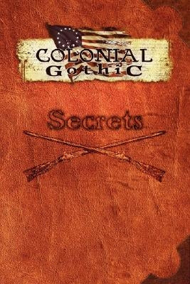 Colonial Gothic: Secrets by Iorio II, Richard