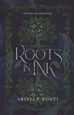Roots in Ink by Monti, Ariella