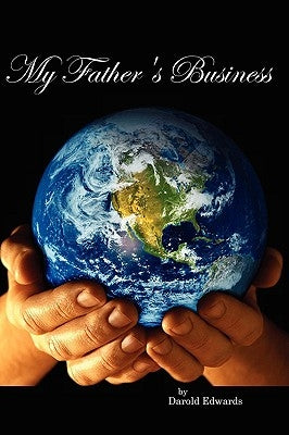 My Father's Business by Edwards, Darold F.