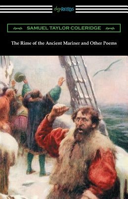 The Rime of the Ancient Mariner and Other Poems: (with an Introduction by Julian B. Abernethy) by Coleridge, Samuel Taylor