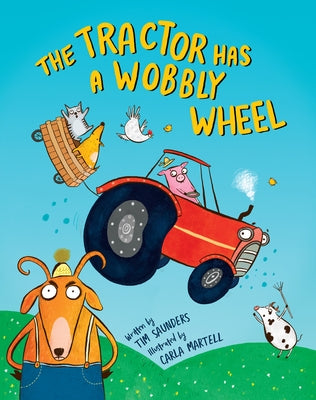 The Tractor Has a Wobbly Wheel by Saunders, Tim
