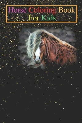 Horse Coloring Book For Kids: Wild Horse Portrait Animal Coloring Book - For Kids Aged 3-8 (Fun Activities Books) by K. R., Jenny