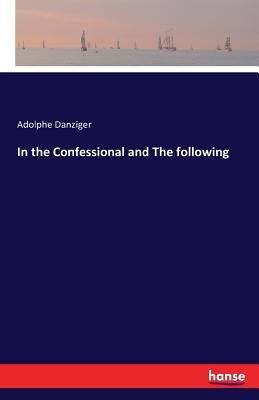 In the Confessional and The following by Danziger, Adolphe