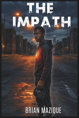 The Impath: A Superhero Novella by Mazique, Brian