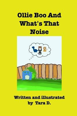 Ollie Boo And What's That Noise: Ollie Boo And What's That Noise by D, Tara