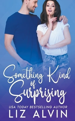 Something Kind of Surprising by Alvin, Liz