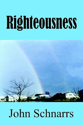 Righteousness by Schnarrs, John