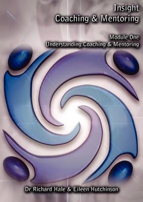 Understanding Coaching and Mentoring by Hale, Richard