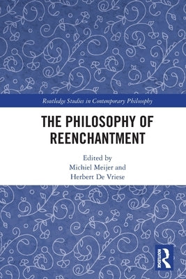 The Philosophy of Reenchantment by Meijer, Michiel