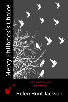 Mercy Philbrick's Choice by Jackson, Helen Hunt