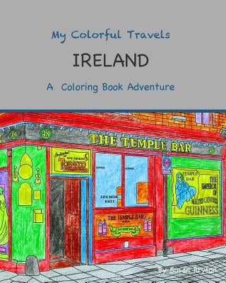 My Colorful Travels - Ireland: A Coloring Book Adventure by Bryson, Susan