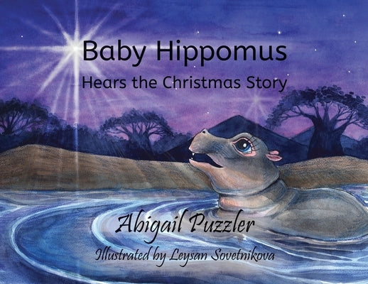 Baby Hippomus Hears the Christmas Story by Puzzler, Abigail
