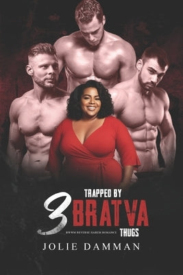 Trapped by Three Bratva Thugs: BWWM Reverse Harem Romance by Damman, Jolie