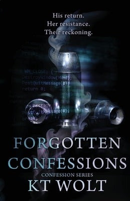 Forgotten Confessions by Wolt, Kt