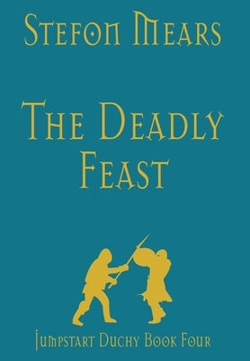 The Deadly Feast by Mears, Stefon