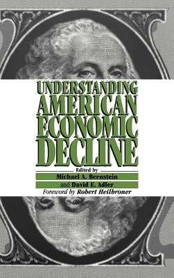 Understanding American Economic Decline by Bernstein, Michael A.