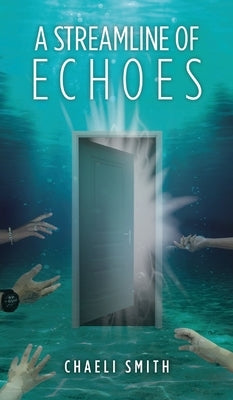 A Streamline of Echoes by Smith, Chaeli