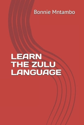 Learn the Zulu Language by Mntambo, Bonnie