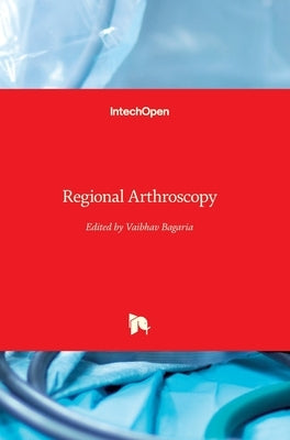Regional Arthroscopy by Bagaria, Vaibhav