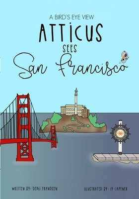 Atticus Sees San Francisco by Capener, Iy