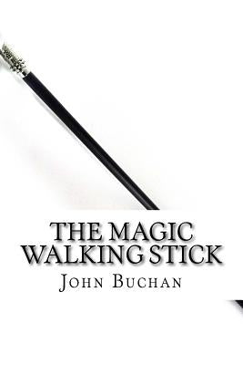 The Magic Walking Stick by Buchan, John