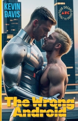 The Wrong Android by Davis, Kevin
