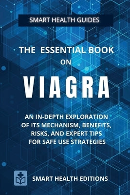 The Essential Book on VIAGRA by Editions, Smart Health