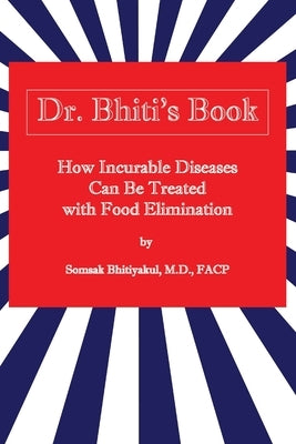 How Incurable Diseases Can Be Treated With Food Elimination by Bhitiyakul, Somsak