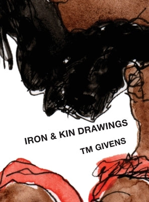 Iron and Kin Drawings by Givens, Tm