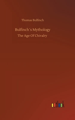 Bulfinch´s Mythology by Bulfinch, Thomas