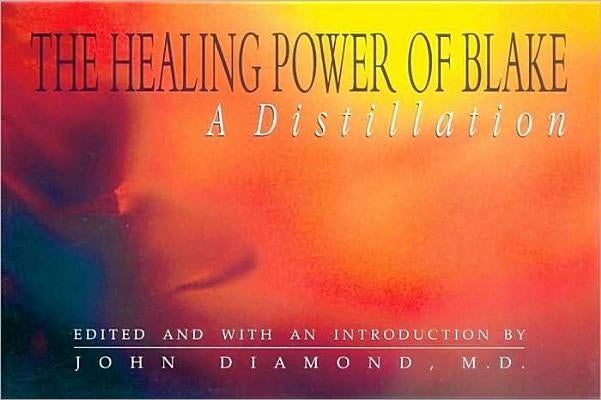The Healing Power of Blake: A Distillation by Diamond, John