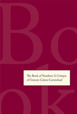 The Book of Numbers: A Critique of Genesis by Carmichael, Calum