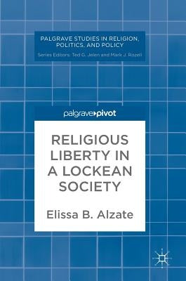 Religious Liberty in a Lockean Society by Alzate, Elissa B.