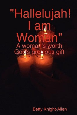 "Hallelujah I am Woman" by Knight-Taylor, Betty