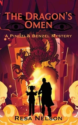 The Dragon's Omen: A Pingzi & Benzel Mystery by Nelson, Resa