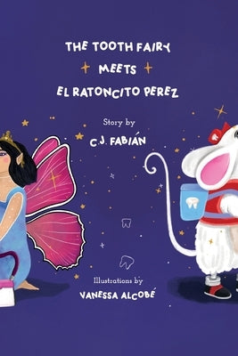 The Tooth Fairy Meets El Ratoncito Pérez by Fabián, C. J.