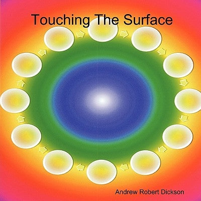 Touching The Surface by Dickson, Andrew Robert