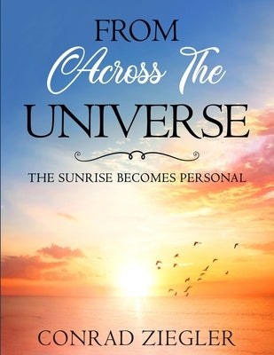 From Across The Universe: the Sunrise becomes Personal by Ziegler, Conrad