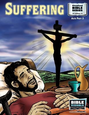 Suffering: New Testament Volume 16: Acts Part 3 by Greiner, Ruth B.
