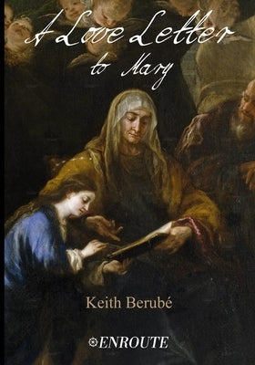 A Love Letter to Mary: Grayscale Version by Berube, Keith