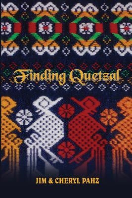 Finding Quetzal by Pahz, Cheryl