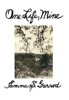 One Life, Mine by Garrod, Emma S.