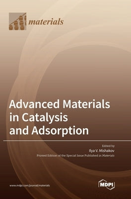 Advanced Materials in Catalysis and Adsorption by Mishakov, Ilya V.